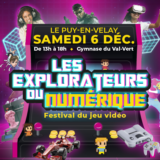 Festival du jeu vidéo - Les explorateurs du numérique_Le Puy-en-Velay