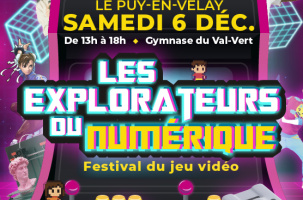 Festival du jeu vidéo - Les explorateurs du numérique_Le Puy-en-Velay